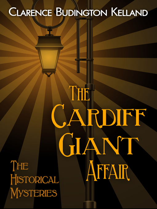 Title details for The Cardiff Giant Affair by Clarence Budington Kelland - Available
